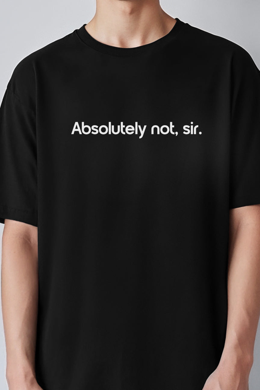 Absolutely not Sir!