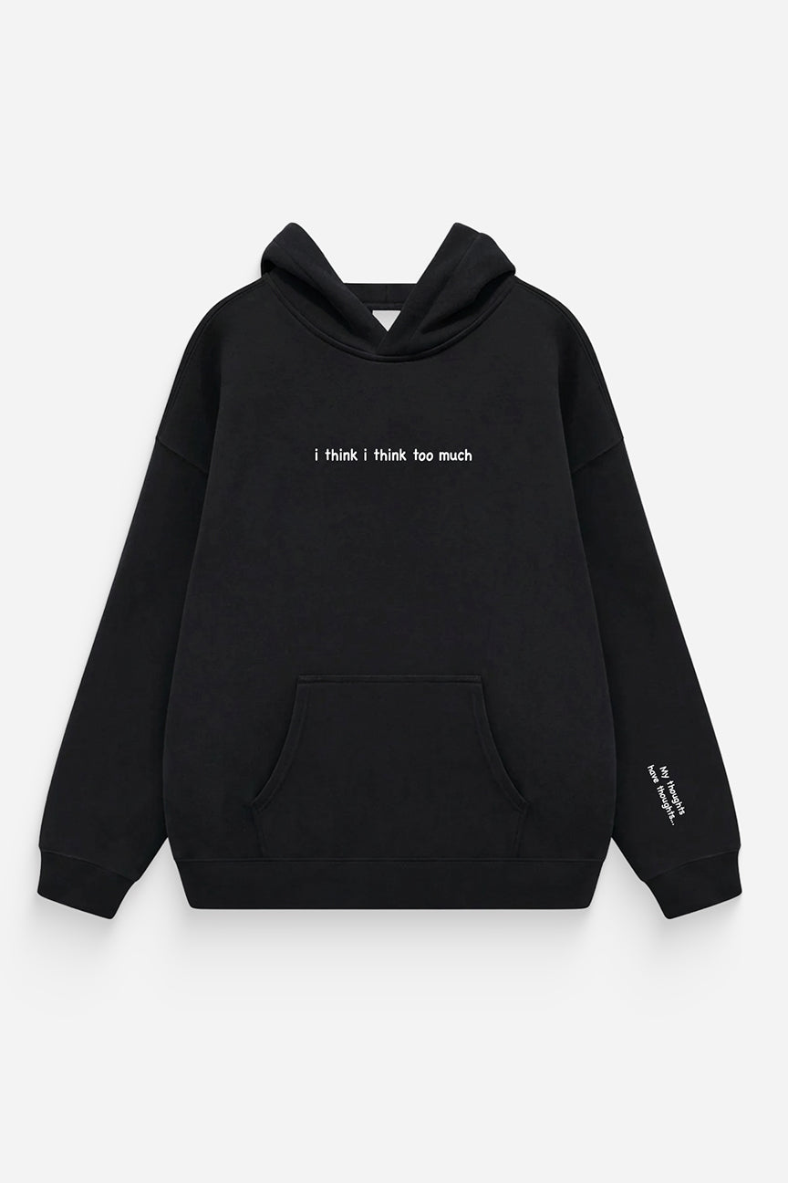 I Think Too Much Hoodie