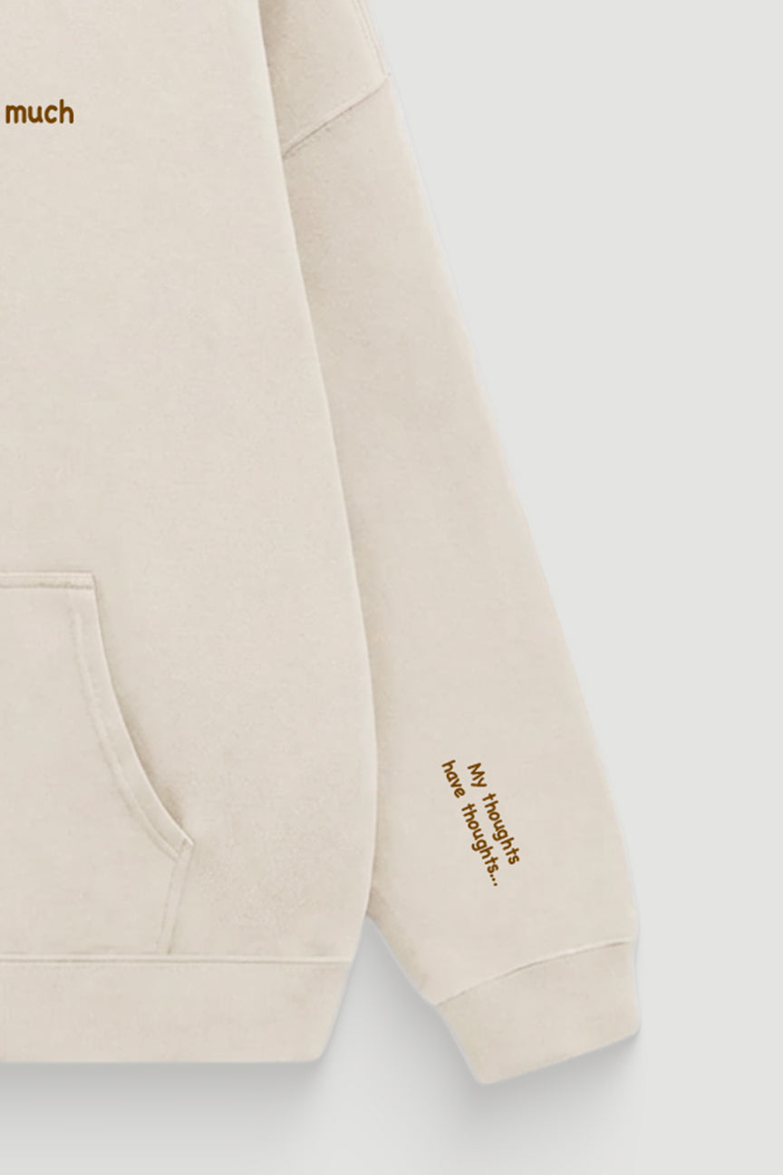 I Think Too Much Hoodie