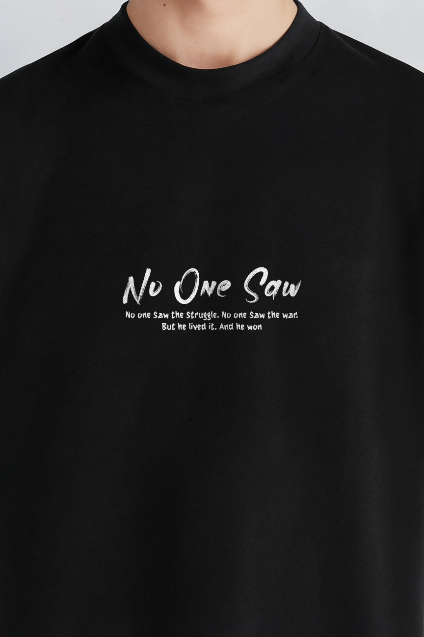 No One Saw T-Shirt