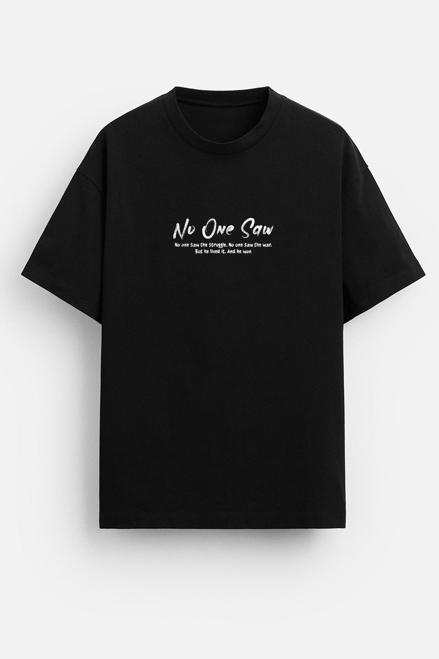 No One Saw T-Shirt