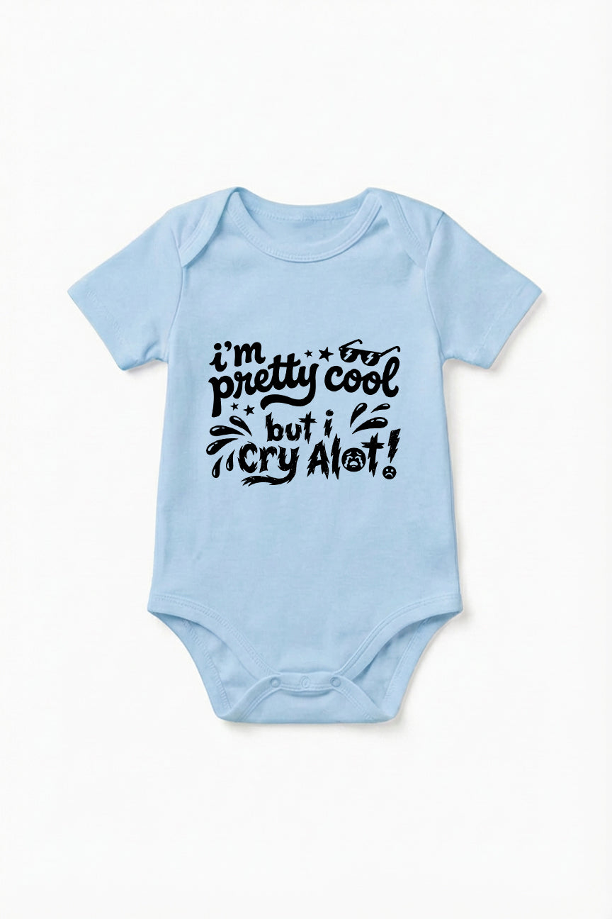 I am cool but I Cry Alot Baby Romper