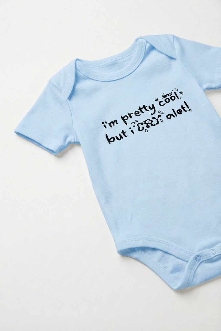 I am cool but I Cry Alot Baby Romper