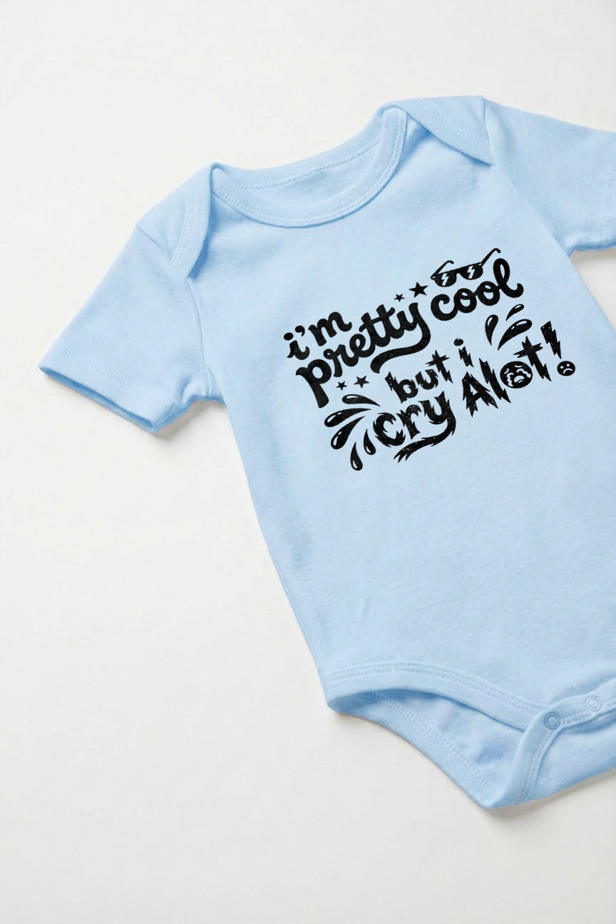 I am cool but I Cry Alot Baby Romper