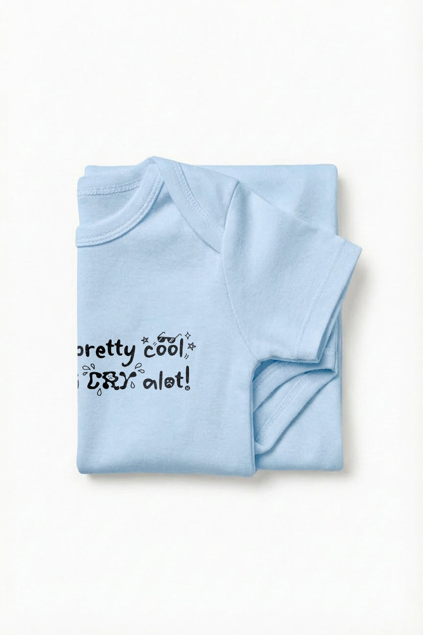 I am cool but I Cry Alot Baby Romper