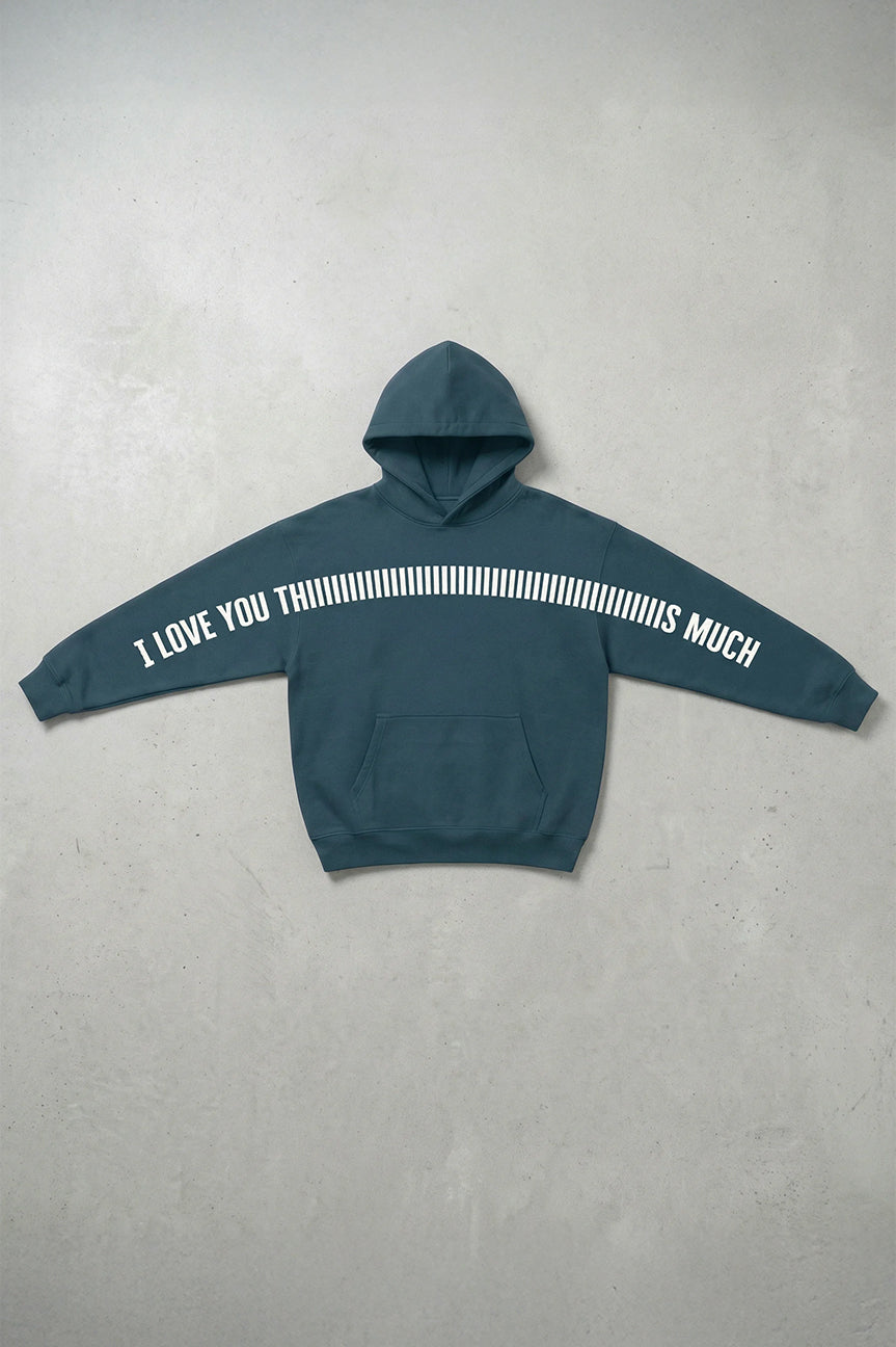 I Love you Thiiiiiiiiiis Much Hoodie - Emerald Night Color