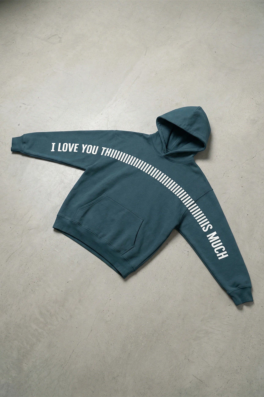 I Love you Thiiiiiiiiiis Much Hoodie - Emerald Night Color