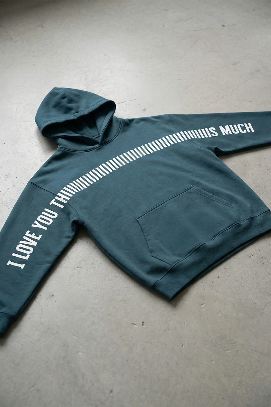 I Love you Thiiiiiiiiiis Much Hoodie - Emerald Night Color