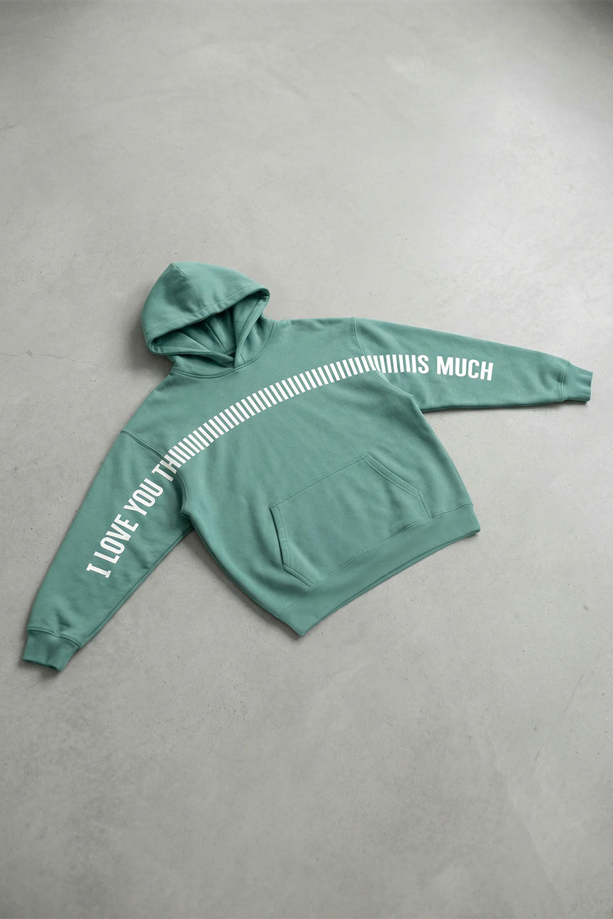 I Love you Thiiiiiiiiiis Much Hoodie - Palm Lagoon Color