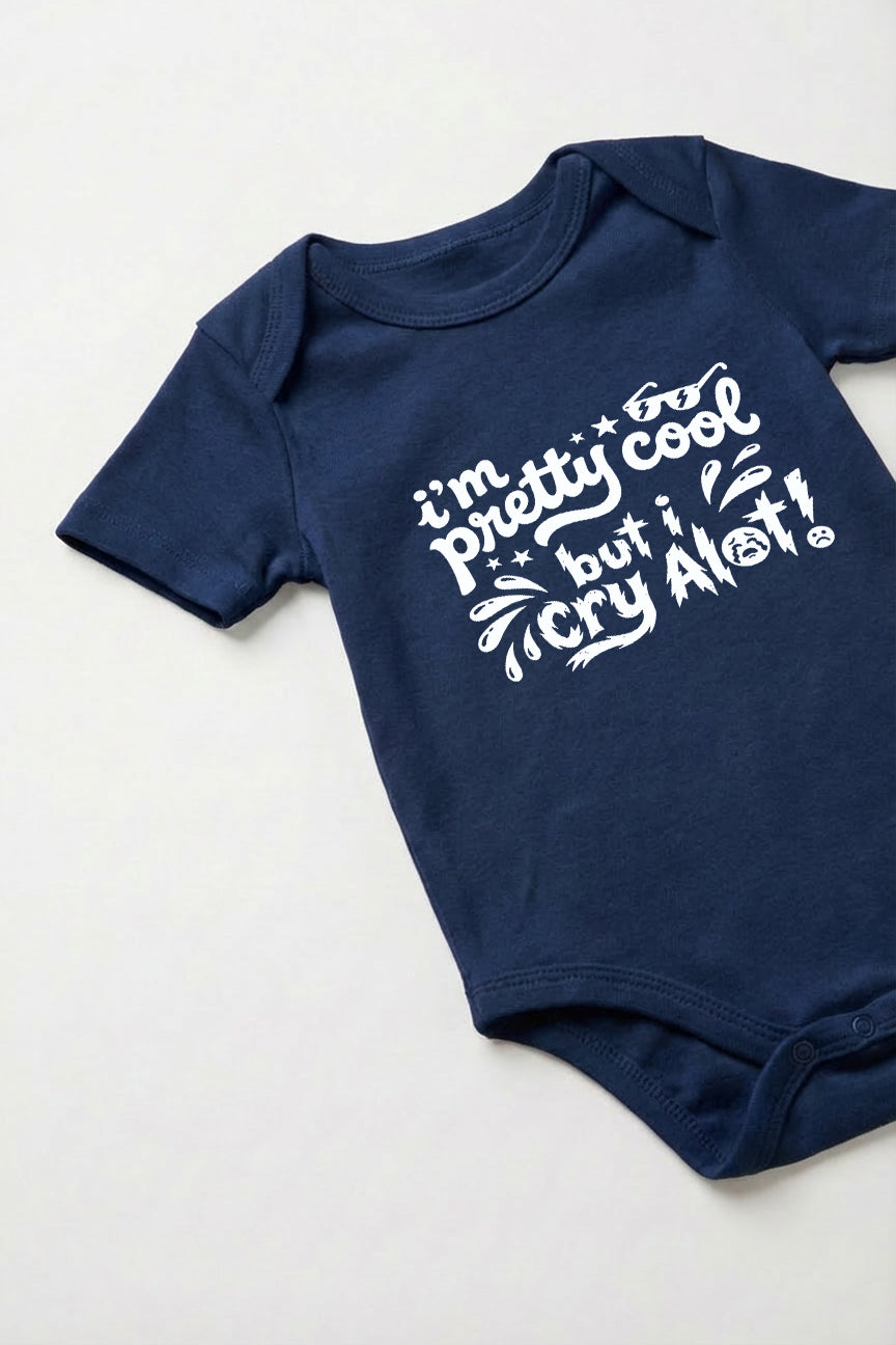 I am cool but I Cry Alot Baby Romper