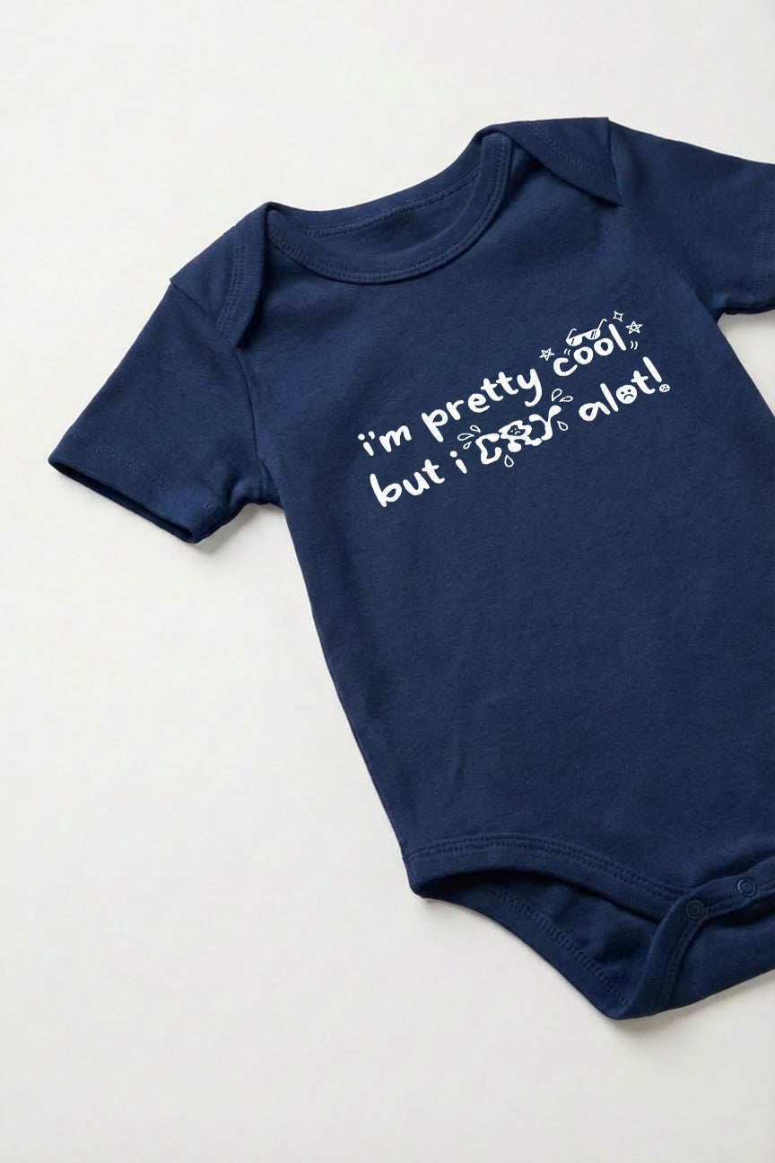 I am cool but I Cry Alot Baby Romper