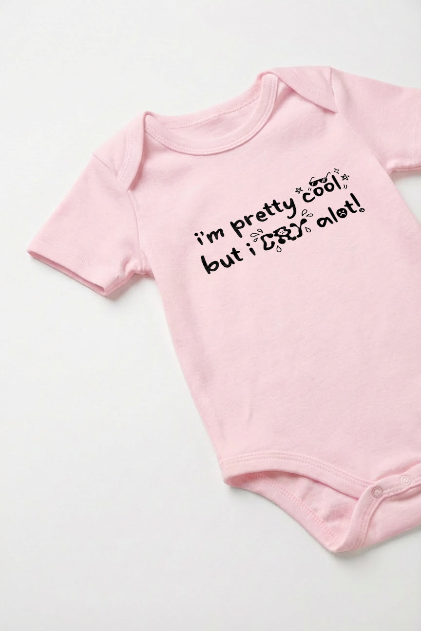 I am cool but I Cry Alot Baby Romper