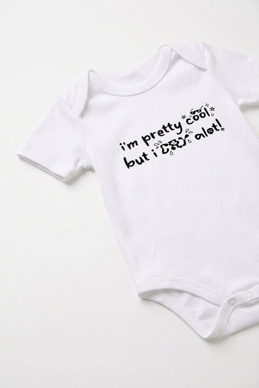 I am cool but I Cry Alot Baby Romper