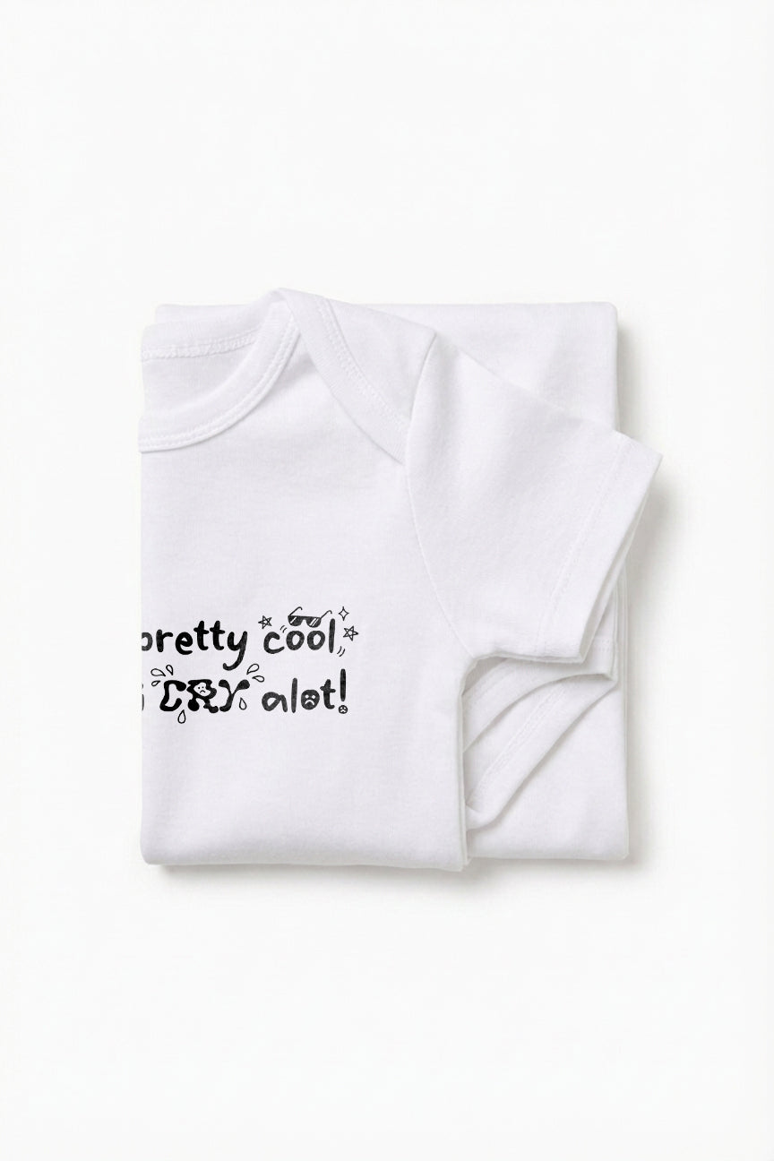 I am cool but I Cry Alot Baby Romper